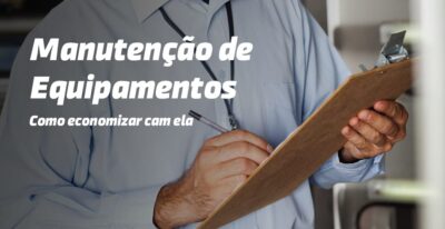 manutenção de equipamentos: como economizar com ela