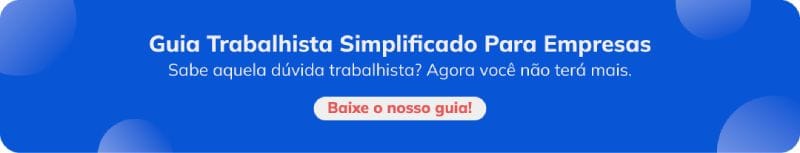 Baixe o nosso guia trabalhista simplificado para empresas