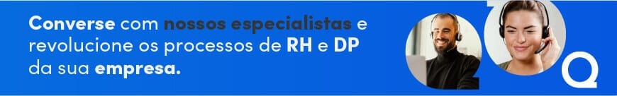 Converse com nossos especialistas e revolucione os processos de RH e DP da sua empresa