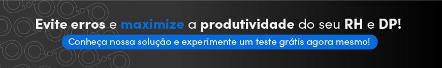 Evite erros e maximize a produtividade do seu RH e DP! Evite erros e maximize a produtividade do seu RH e DP!