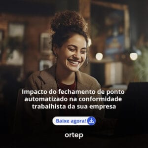 Impacto do fechamento de ponto automatizado na conformidade trabalhista da sua empresa